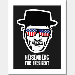 heisenberg for president Posters and Art